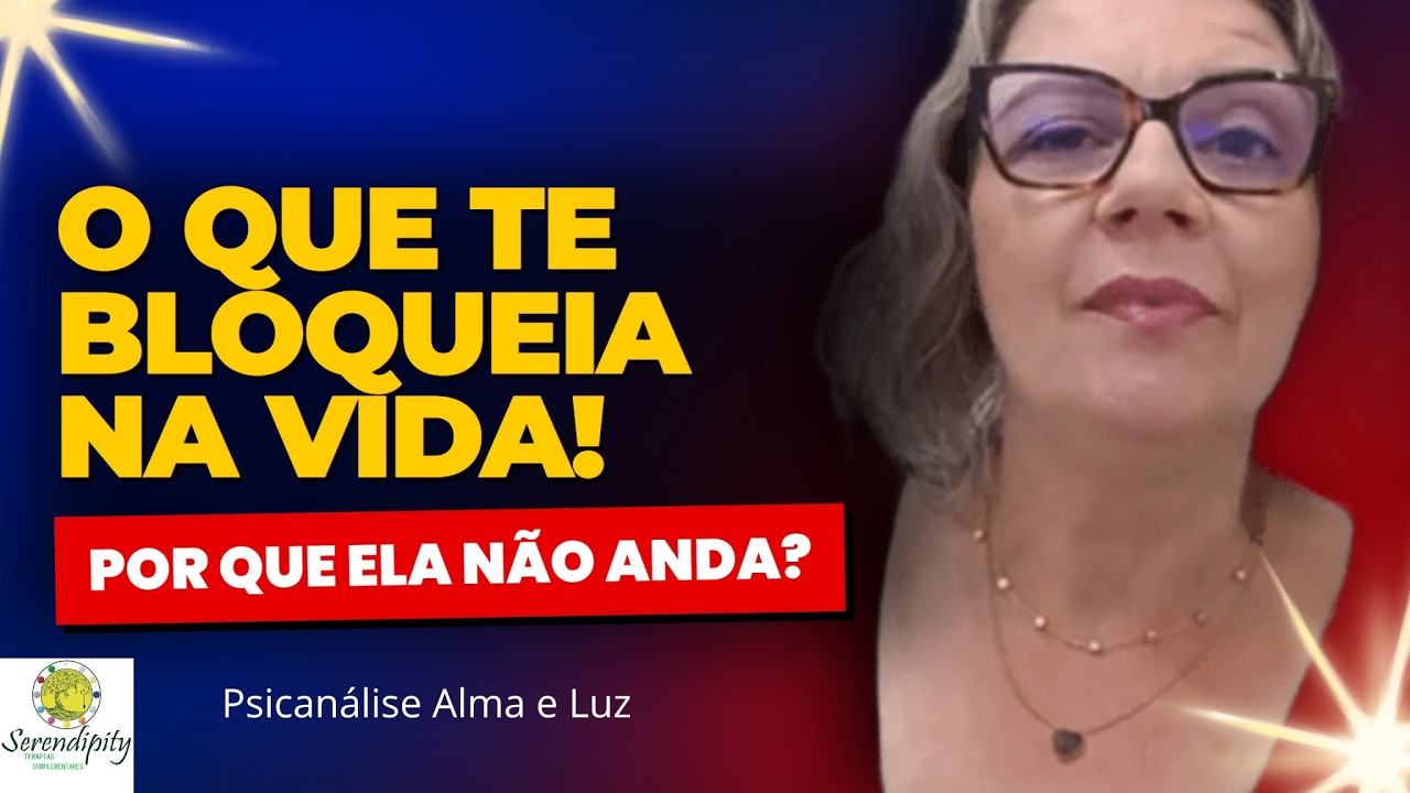 O Que Te Bloqueia na Vida? Por Que Ela Não Anda e Como Destravar Seus Caminhos